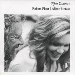Robert Plant : Rich Woman (ft. Alison Krauss)